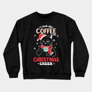 I RUN ON COFFEE AND CHRISTMAS CHEER Crewneck Sweatshirt